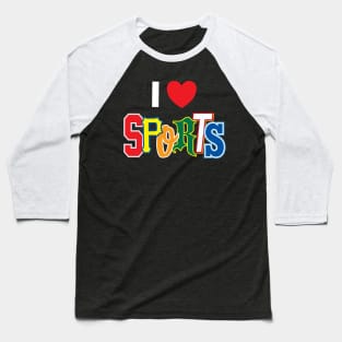 I Love Sports Fun Letters Baseball T-Shirt